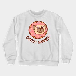 Pug dog Donut worry Crewneck Sweatshirt